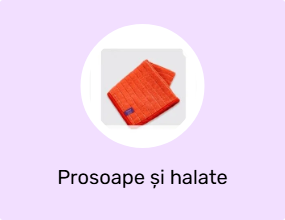 Prosoape și halate