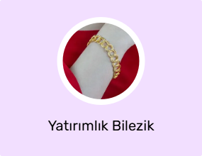 Yatırımlık Bilezik