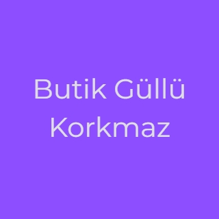 Butik Güllü Korkmaz