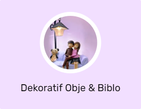 Dekoratif Obje & Biblo