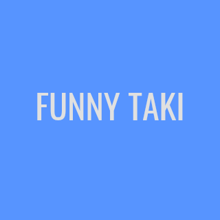 FUNNY TAKI