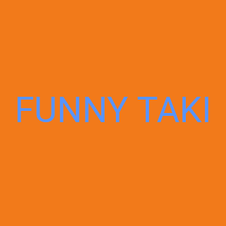 FUNNY TAKI