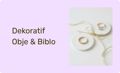 Dekoratif Obje & Biblo
