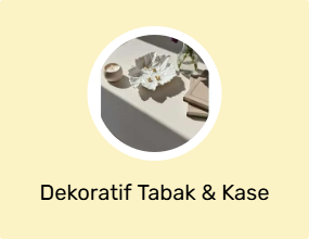 Dekoratif Tabak & Kase