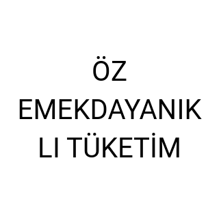 ÖZ EMEKDAYANIKLI TÜKETİM