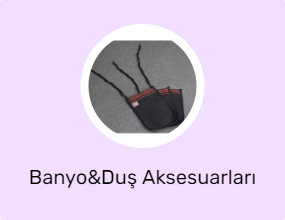 Banyo&Duş Aksesuarları