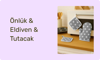 Önlük & Eldiven & Tutacak