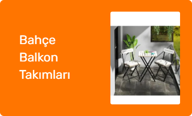 Bahçe Balkon Takımları