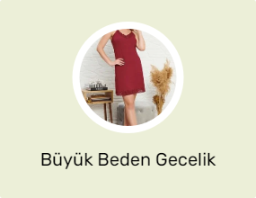 Büyük Beden Gecelik