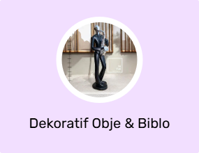 Dekoratif Obje & Biblo
