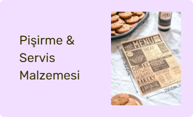 Pişirme & Servis Malzemesi