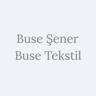 Buse Şener Buse Tekstil