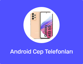 Android Cep Telefonları