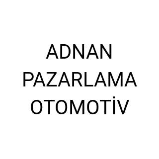 ADNAN PAZARLAMA OTOMOTİV