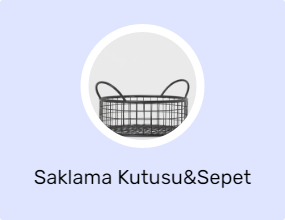 Saklama Kutusu&Sepet