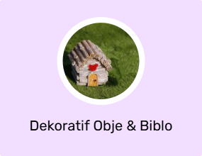 Dekoratif Obje & Biblo