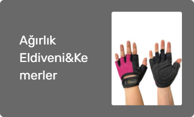 Ağırlık Eldiveni&Kemerler