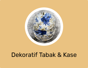 Dekoratif Tabak & Kase