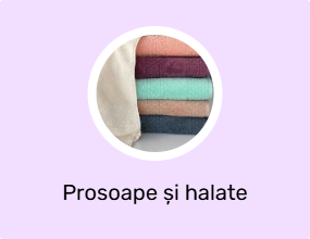 Prosoape și halate