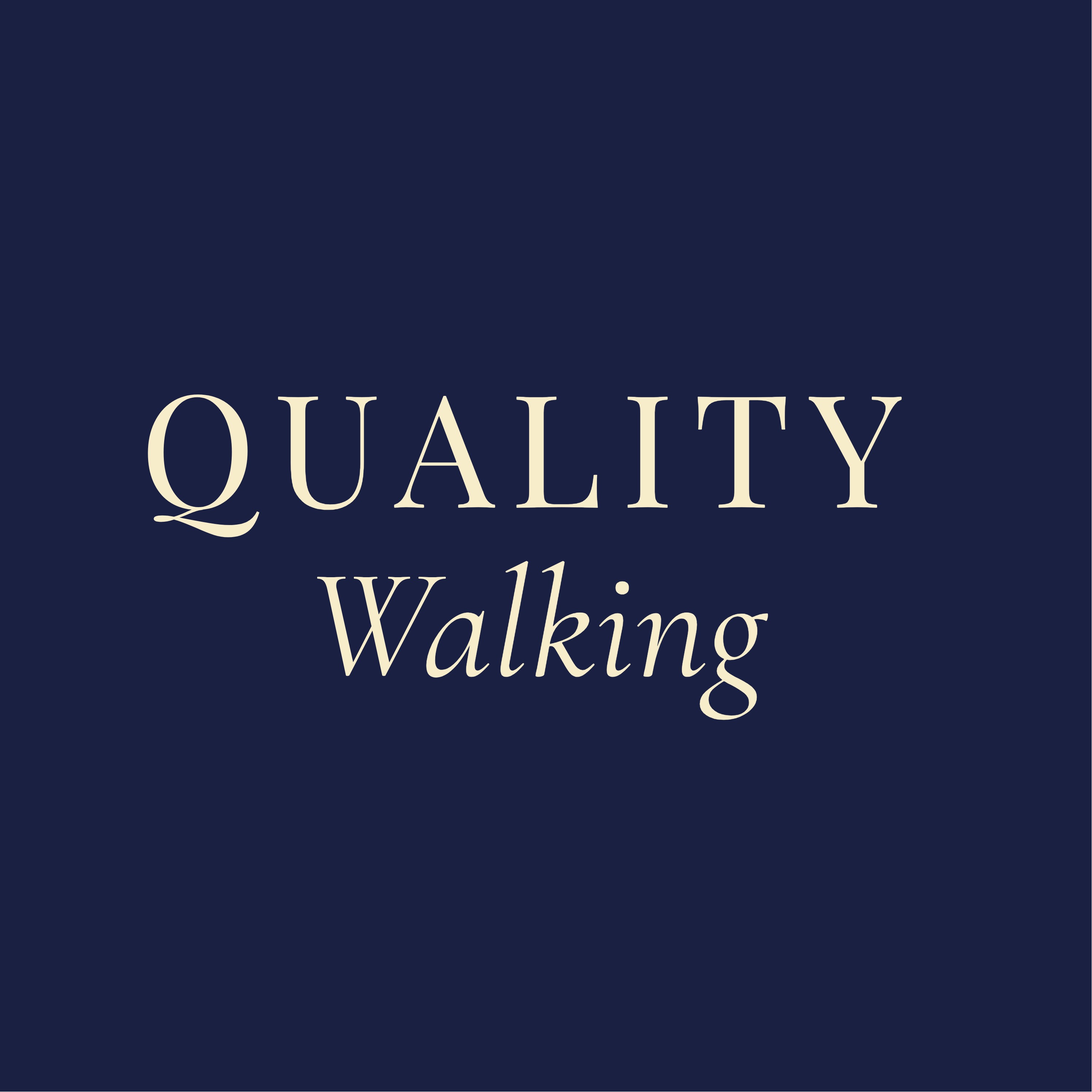 QUALITY WALKING