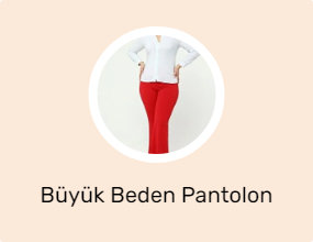 Büyük Beden Pantolon