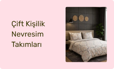 Çift Kişilik Nevresim Takımları