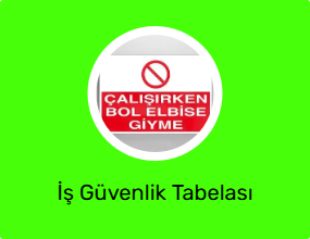 İş Güvenlik Tabelası