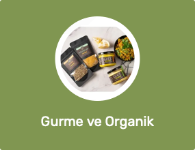 Gurme ve Organik Ürünler