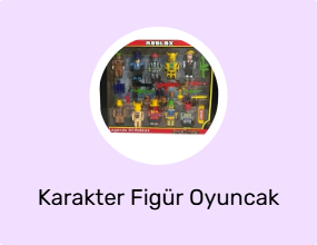 Karakter Figür Oyuncak
