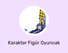 Karakter Figür Oyuncak