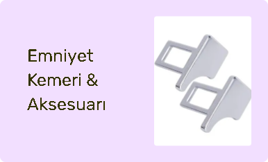 Emniyet Kemeri & Aksesuarı
