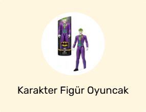 Karakter Figür Oyuncak