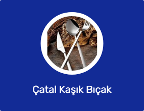 Çatal Kaşık Bıçak