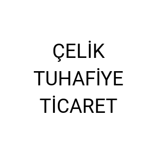 ÇELİK TUHAFİYE TİCARET