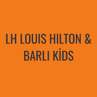 LH LOUIS HILTON & BARLI KİDS