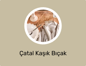 Çatal Kaşık Bıçak