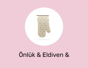 Önlük & Eldiven & Tutacak