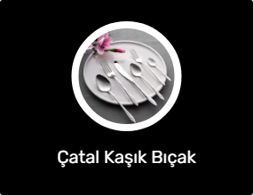 Çatal Kaşık Bıçak