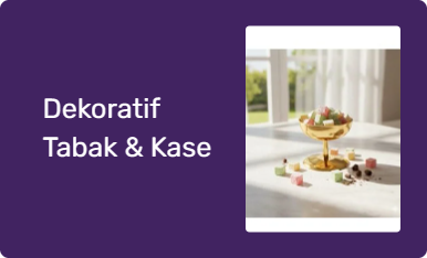 Dekoratif Tabak & Kase