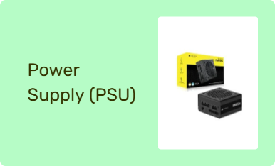 Power Supply (PSU)