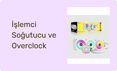 İşlemci Soğutucu ve Overclock