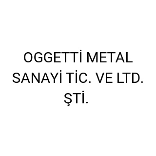 OGGETTİ METAL SANAYİ TİC. VE LTD. ŞTİ. logo
