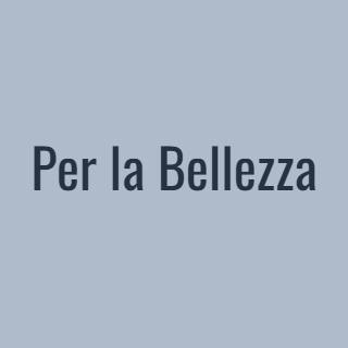 Per la Bellezza