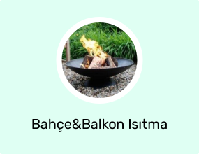 Bahçe&Balkon Isıtma