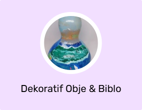 Dekoratif Obje & Biblo