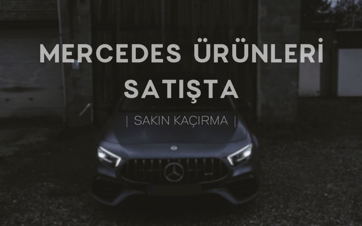 MERCEDES ÜRÜNLERİ SATIŞ