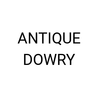 ANTIQUE DOWRY