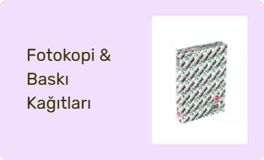 Fotokopi & Baskı Kağıtları