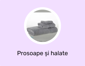 Prosoape și halate