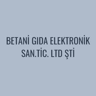 BETANİ GIDA ELEKTRONİK SAN.TİC. LTD ŞTİ
